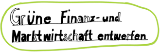 Grüne Finanz- und Marktwirtschaft entwerfen